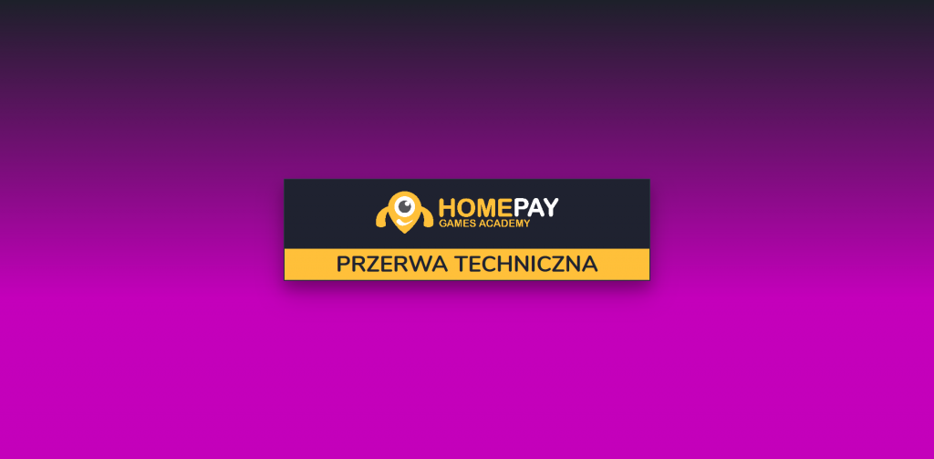 Homepay Games Academy - przerwa techniczna